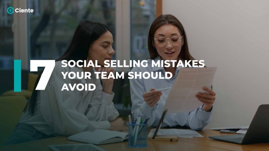 7 Social Selling Mistakes Your Team Should Avoid