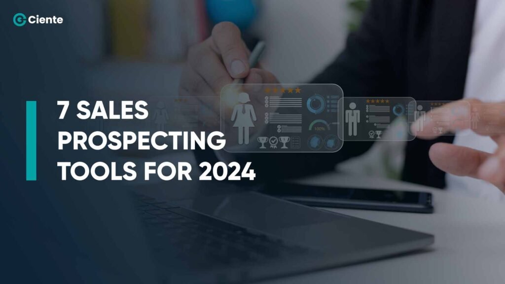 7 Sales Prospecting tools for 2024