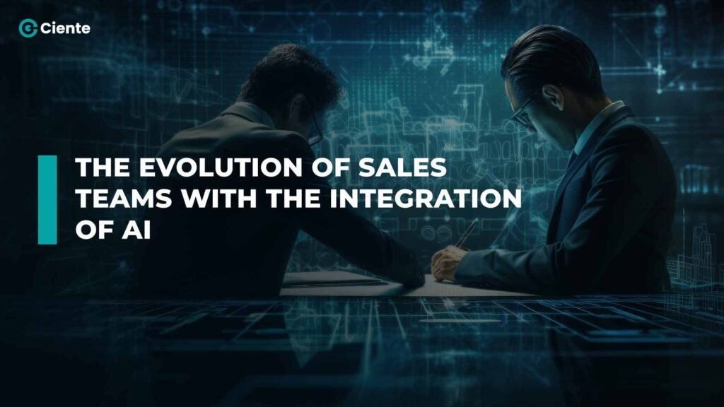 The Evolution of Sales Teams with the Integration of AI
