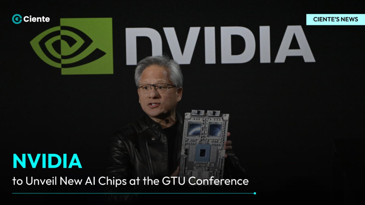 NVIDIA to Unveil New AI Chips at the GTU Conference - Cientesalestech
